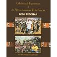 Unbelievable Experiences of an African American World Traveler by Leon Freeman