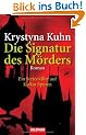 Die Signatur des M�rders: Ein Serienkiller auf kafkas Spuren