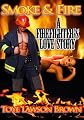 Smoke & Fire A Firefighter's Love Story 