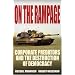 On the Rampage: Corporate Predators and the Destruction of Democracy