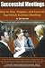 Successful Meetings: How to Plan, Prepare, and Execute Top-Notch Business Meetings Successful Meetings: How to Plan, Prepare, and Execute Top-Notch Business Meetings