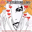 Playground Love