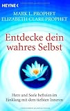 Produkt-Bild: Entdecke dein wahres Selbst: Herz und Seele befreien im Einklang mit dem tiefsten Inneren