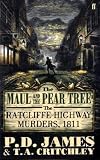 The Maul and the Pear Tree: The Ratcliffe Highway Murders 1811