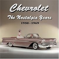 Chevrolet: The Nostalgia Years 1950 - 1969