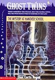 The Mystery at Hanover School (Ghost Twins No. 7) Medium