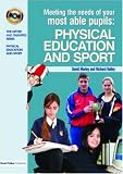 Meeting the Needs of Your Most Able Pupils in Phy Ed & Sport (Gifted and Talented)