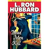 Dead Men Kill (Stories from the Golden Age) ~ L. Ron Hubbard