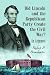 Did Lincoln And The Republican Party Create The Civil War?: An Argument