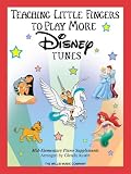Teaching Little Fingers to Play More Disney Tunes Book Only