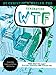Generation WTF: From What the #$%&! to a Wise, Tenacious, and Fearless You: Advice on How to Get There from Experts and WTFers Just Like You