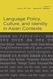 Language policy, culture, and identity in Asian contexts