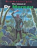 Search : The Island of Dr. Moreau (Dramascripts Classic Texts)