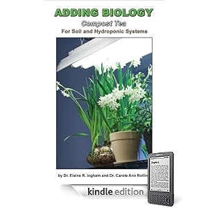 Adding Biology for Soil and Hydroponic Systems [Kindle Edition]