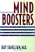Mind Boosters: A Guide to Natural Supplements That Enhance Your Mind, Memory, and Mood