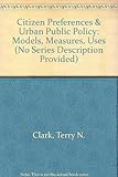 Citizen preferences and urban public policy : models, measures, uses
