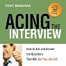 Acing the Interview: How to Ask and Answer the Questions That Will Get You the Job!