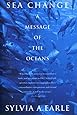Sea Change: A Message of the Oceans