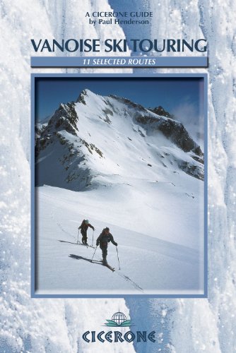 Vanoise Ski Touring (Cicerone Winter and Ski Mountaineering)