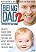 Being Dad 2: Bringing the Baby Home