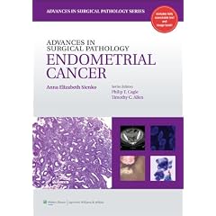 Endometrial Carcinoma (Advances in Surgical Pathology) by Anna Sienko