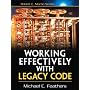 Working Effectively with Legacy Code by Michael Feathers