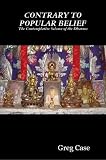 CONTRARY TO POPULAR BELIEF: The Contemplative Science of the Dharma