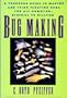 Bug Making: A Thorough Guide to Making and Tying Floating Bugs for All Gamefish - Bluegill to Billfish