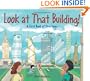 Look at That Building: A First Book of Structures