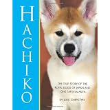 Hachiko: The True Story of The Royal Dogs of Japan and One Faithful Akita
