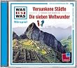 WAS IST WAS, Folge 23: Versunkene St�dte/ Die sieben Weltwunder