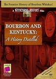 Bourbon and Kentucky: A History Distilled