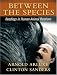 Between the Species A Reader in Human-Animal Relationships by Arnold Arluke Between the Species A Reader in Human-Animal Relationships