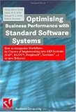 Optimising Business Performance with Standard Software Systems: How to Reorganise Workflows by Chance of Implementing New ERP-Systems (SAP, BAAN, Peoplesoft, Navision ...) or New Releases