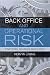 Back Office and Operational Risk: Sources, symptoms and cures