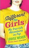 Different for Girls: A girls own true-life adventures in pop