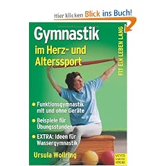 Gymnastik im Herz- und Alterssport. Motivation durch Variation. Fit ein Leben lang (Ein Leben lang)