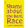 Collins Shame About the Boat Race: Guide to Rhyming Slang (Collins Humour)