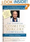 The Essential Cosmetic Surgery Companion: Don't Consult a Cosmetic Surgeon Without This Book!