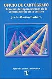 Oficio de cartógrafo. Travesías latinoamericanas de la comunicación en la cultura (Sociologia) (Spanish Edition)