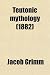 Teutonic mythology (1882)