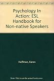 Handbook for non-native speakers to accompany Essentials of psychology in action, Karen Huffman, Mark Vernoy, Judith Vernoy