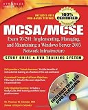  : MCSA/MCSE Exam 70-291 Study Guide and Training System: Implementing, Managing, and Maintaining a Windows Server 2003 Network Infrastructure