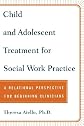 Child and Adolescent Treatment for Social Work Practice: A Relational Perspective for Beginning Clinicians