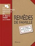 Livres Médecines Douces - Remèdes de famille : Se soigner malin et naturel de A à Z