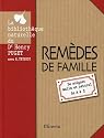 Rem�des de famille : Se soigner malin et naturel de A � Z