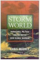 Storm World: Hurricanes, Politics, and the Battle Over Global Warming