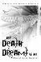 And Death Dreamt Us All