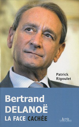 Bertrand Delanoë, La face cachée