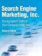 Search Engine Marketing, Inc.: Driving Search Traffic to Your Company's Web Site (2nd Edition)